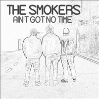 The Smokers - Ain't Got No Time