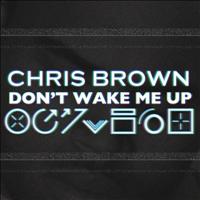 Chris Brown - Don't Wake Me Up (Explicit)