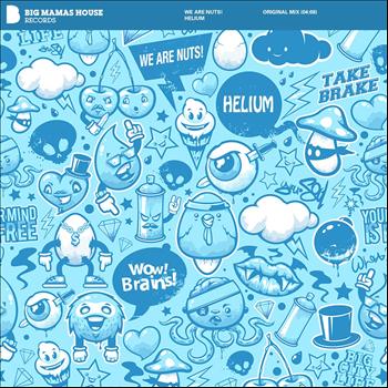 We Are Nuts! - Helium