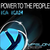Ka Kah - Power To The People