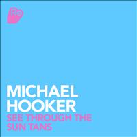 Michael Hooker - See Through The Sun Tans