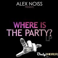 Alex Noiss - Where Is the Party?