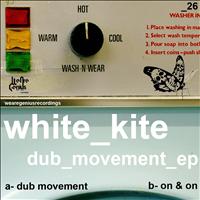 White Kite - Dub Movement E.P