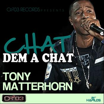 Tony Matterhorn - Chat Dem a Chat