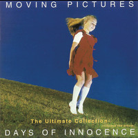 Moving Pictures - Days Of Innocence - The Ultimate Collection