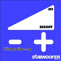 Bessiff - Trilogmatique