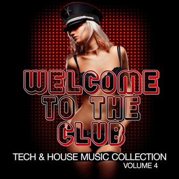 Various Artists - Welcome to the Club, Vol. 4 (Tech & House Music Collection)