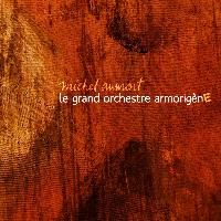 Michel Aumont - Le grand orchestre armorigènE