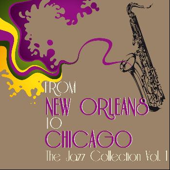 Various Artists - From New Orleans To Chicago (The Jazz Collection, Vol. 1)