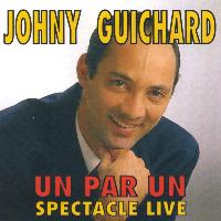 Johny Guichard - Un par un (Spectacle live)
