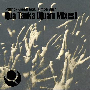 Patrick Green - Qua Tanka (Quam Mixes)