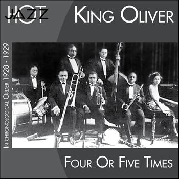 King Oliver - Four or Fives Times (In Chronological Order 1928 - 1929)
