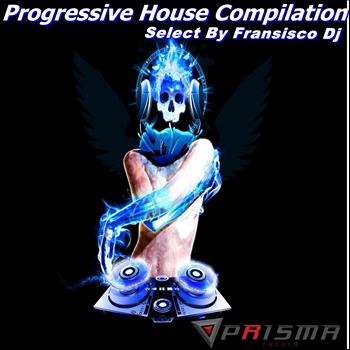 Various Artists - Progressive House Compilation (Select By Fransisco Dj)