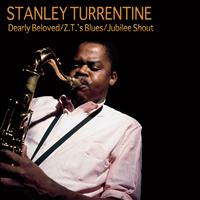 Stanley Turrentine - Dearly Beloved / Z.T.'s Blues / Jubilee Shout