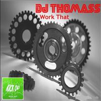 DJ Thomass - Work That