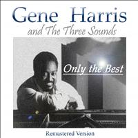 Gene Harris & The Three Sounds - Gene Harris & the Three Sounds: Only the Best