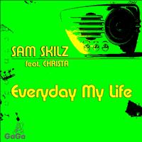 Sam Skilz - Everyday My Life