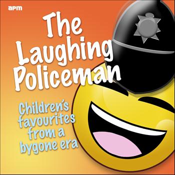 Various Artists - The Laughing Policeman - Childrens Favourites from a Bygone Era