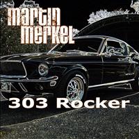Martin Merkel - 303 Rocker