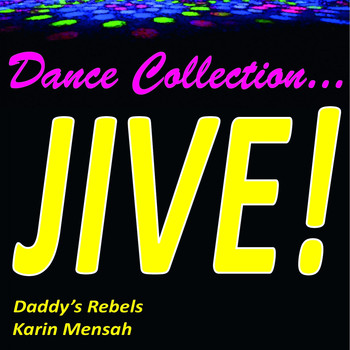 Daddy's Rebels, Karin Mensah - Dance Collection... Jive!