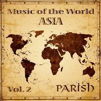 PARISH - Music of the World, Vol. 2 : Asia