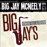 Big Jay McNeely - Big Jay's Honking R & B Saxophone