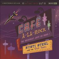 Rusti Steel & The Star Tones - Café A-La Rock