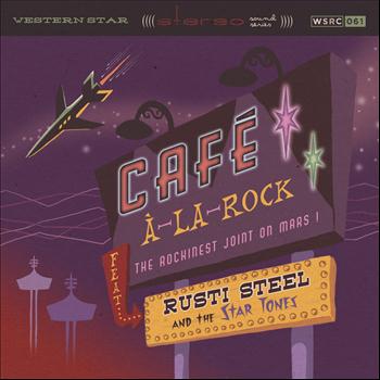 Rusti Steel & The Star Tones - Café A-La Rock
