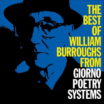 William S. Burroughs - The Best Of William Burroughs From Giorno Poetry Systems