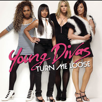 Young Divas - Turn Me Loose