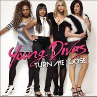 Young Divas - Turn Me Loose