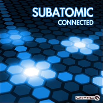 Subatomic - Connected