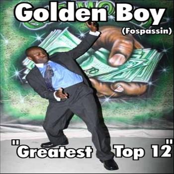 Golden Boy (Fospassin) - Greatest Top 12