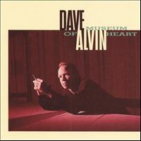 Dave Alvin - Museum Of Heart