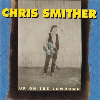 Chris Smither - Up On The Lowdown