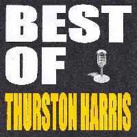 Thurston Harris - Best of Thurston Harris