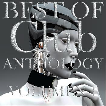 Various Artists - Best Of Club Anthology, Vol. 1 (The Taste of Electro and House [Explicit])