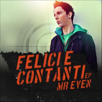 Mr. Even - Felici e contanti