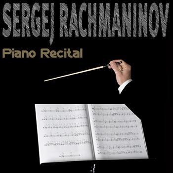 Sergei Rachmaninoff - Piano Recital