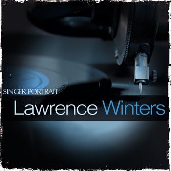 Lawrence Winters - Singer Portrait - Lawrence Winters