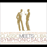 Klazz Brothers & Cuba Percussion - Classic Meets Cuba-Symphonic Salsa