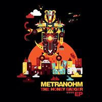 Metranohm - The Honey Badger EP