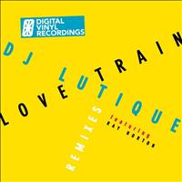 DJ Lutique - Love Train (REMIXES part 1)