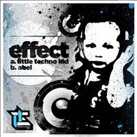 Effect - Little Techno Kid / Abel