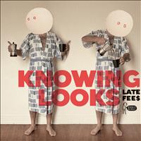 Knowing Looks - Late Fees