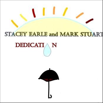 Stacey Earle and Mark Stuart - Dedication