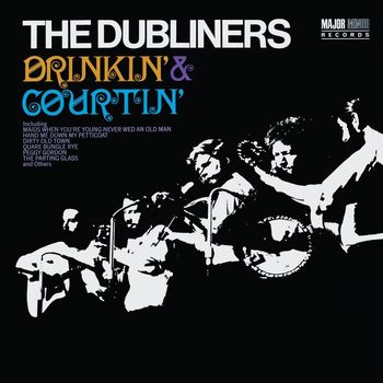 The Dubliners - Drinkin' & Courtin' [2012 - Remaster] (2012 Remastered Version)