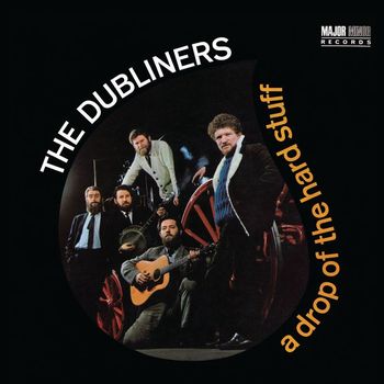 The Dubliners - A Drop of the Hard Stuff [2012 - Remaster] (2012 Remastered Version)