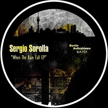 Sergio Sorolla - When The Rain Fall EP