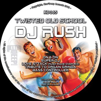 DJ Rush - Twisted Old School EP